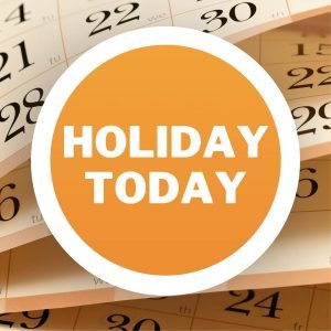 What Holiday Is Today? - National And International Holidays
