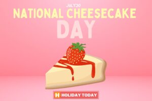 National Cheesecake Day
