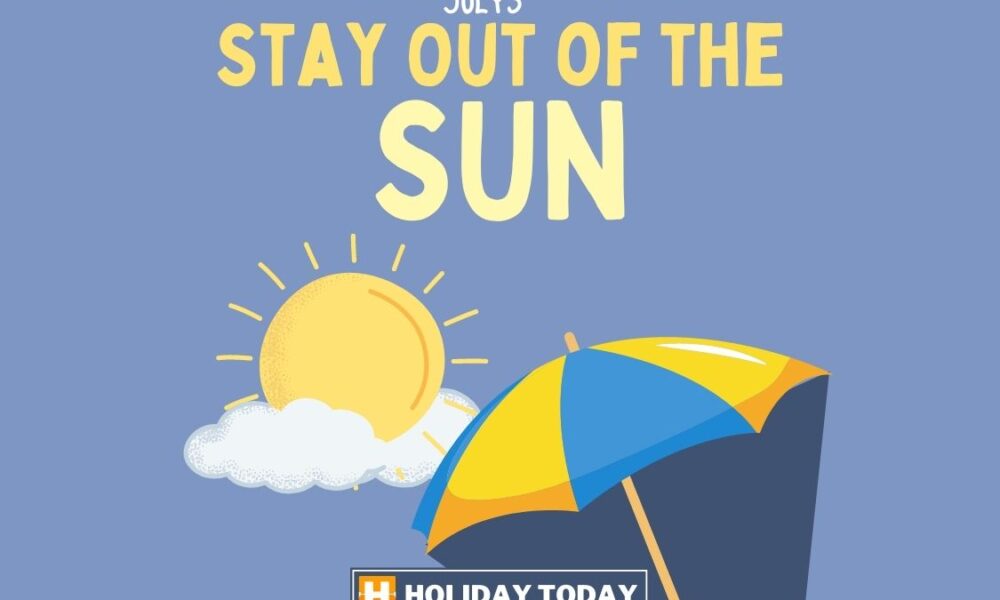 National Stay Out of the Sun Day