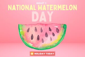 National Watermelon Day