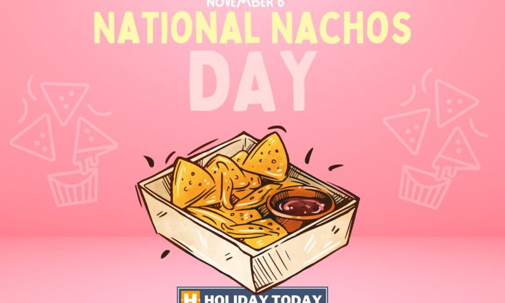 National Nachos Day