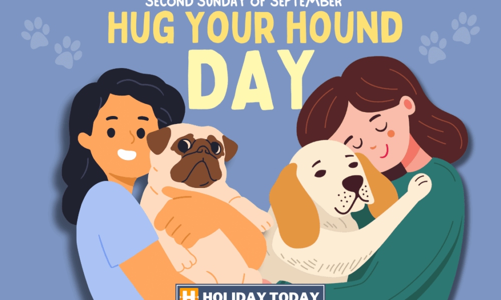 Hug Your Hound Day