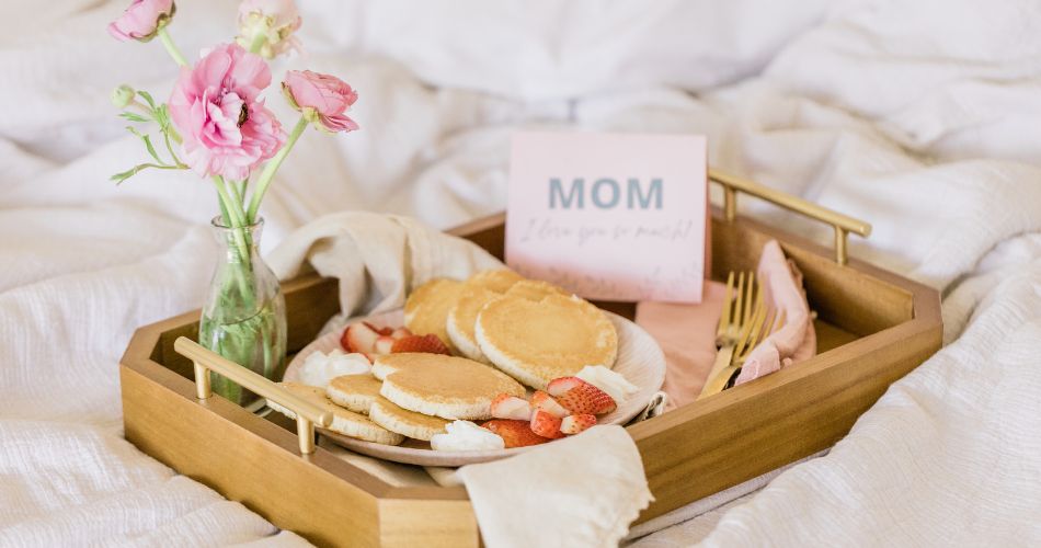 Breakfast in Bed for Mother's Day