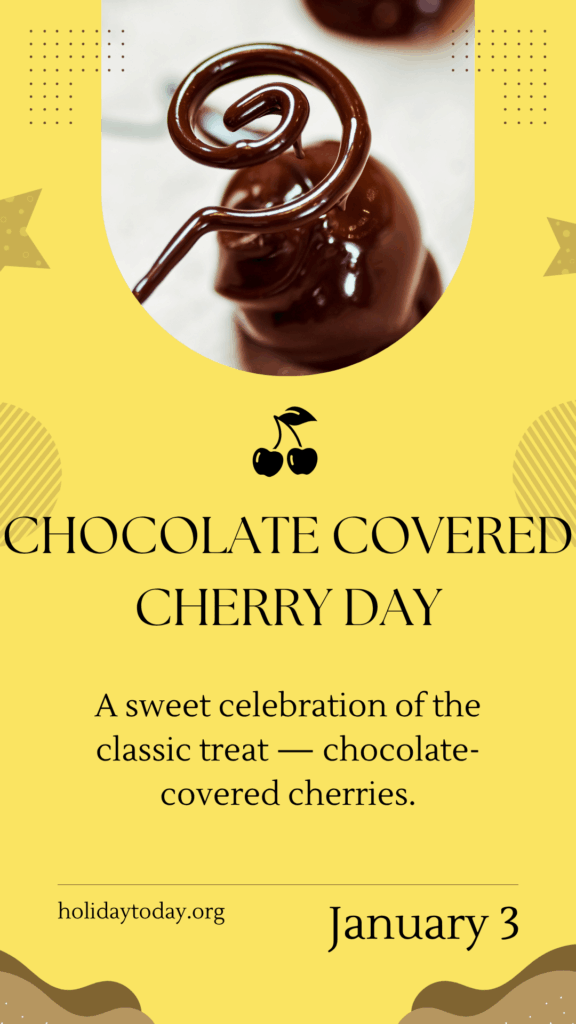 Chocolate Covered Cherry Day