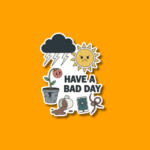 National Have A Bad Day Day