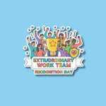 Extraordinary Work Team Recognition Day