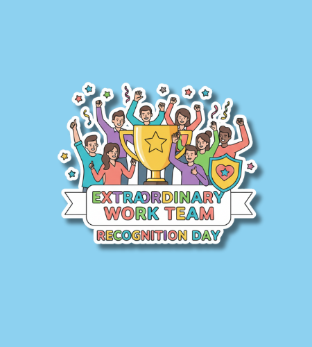 Extraordinary Work Team Recognition Day