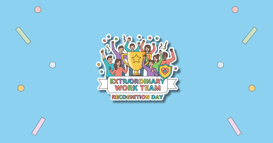 Extraordinary Work Team Recognition Day