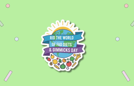Rid the World of Fad Diets & Gimmicks Day
