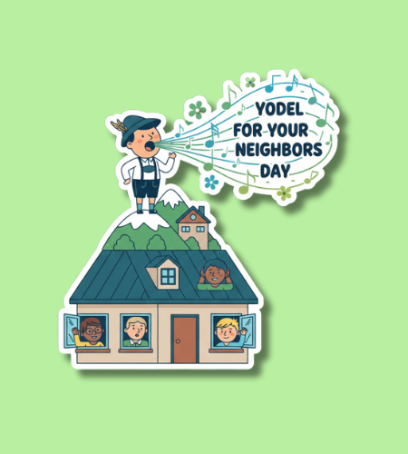 Yodel For Your Neighbors Day