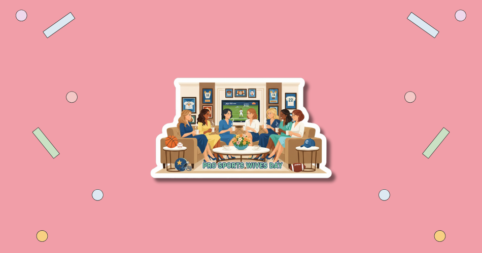 Pro Sports Wives Day
