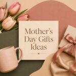 Mother’s Day Gifts